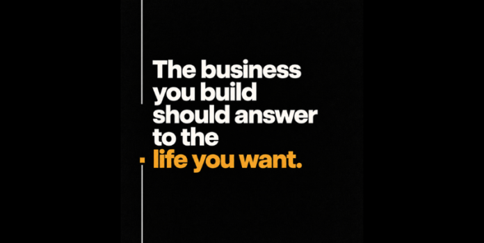 Build a Business That Serves Your Life