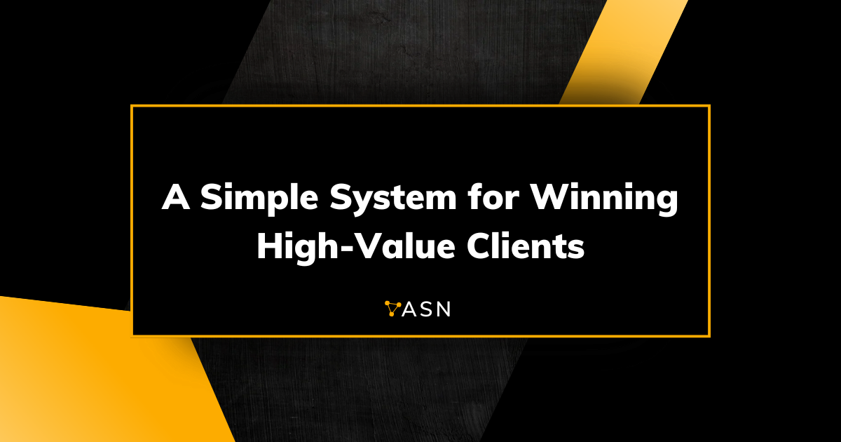 A Simple System for Winning High-Value Clients