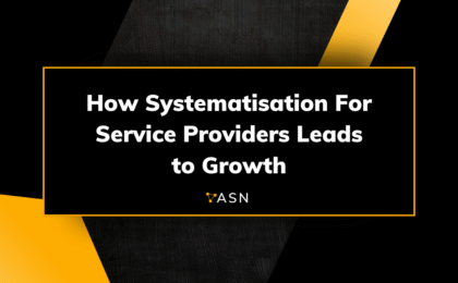 How Systematisation For Service Providers Leads to Growth How Systematisation For Service Providers Leads to Growth