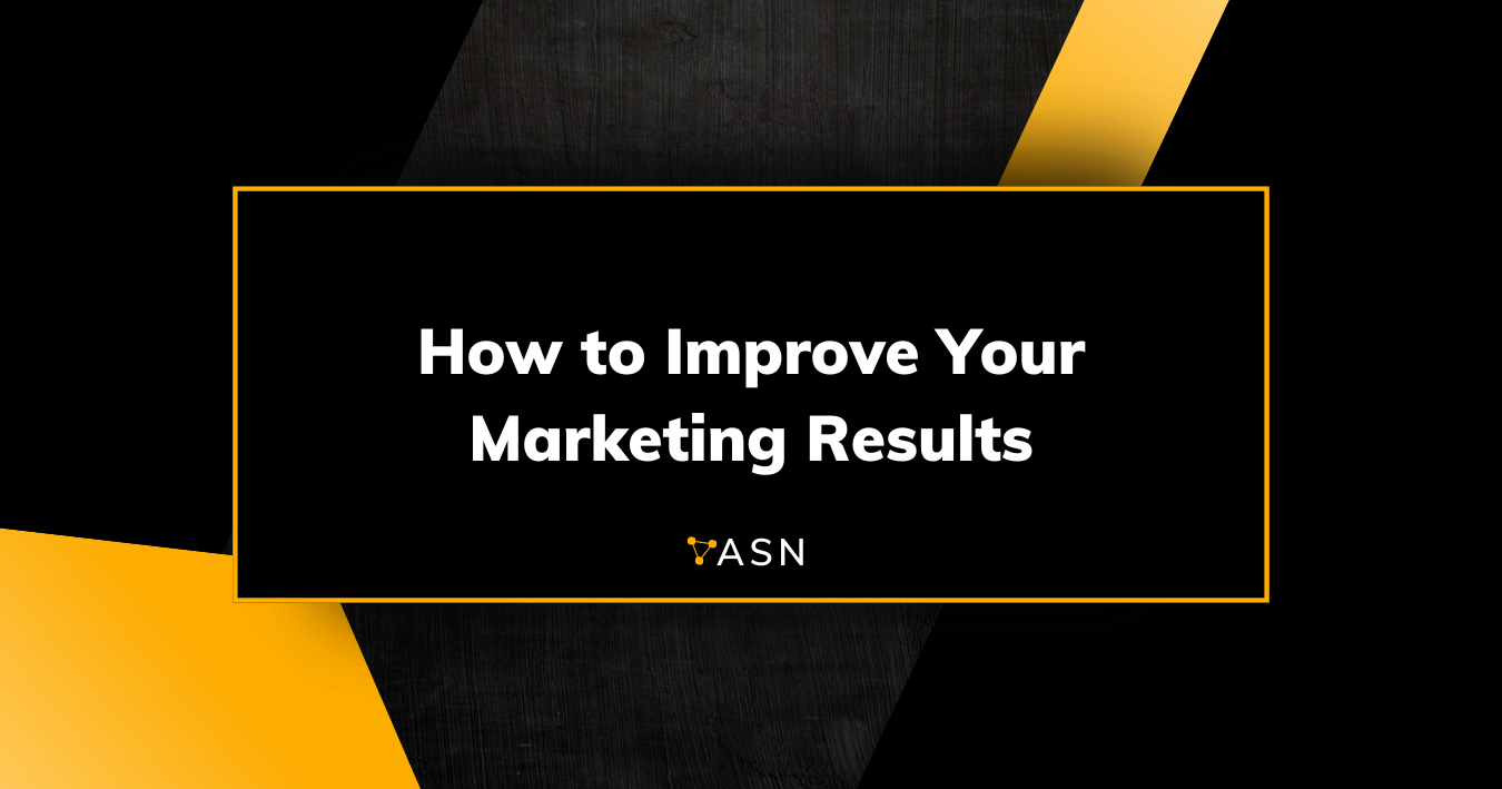 How to Improve Your Marketing Results