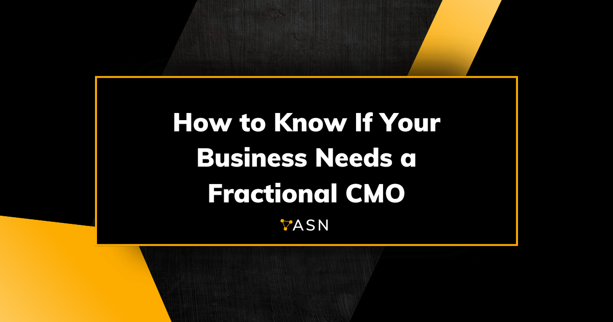 How to Know If Your Business Needs a Fractional CMO