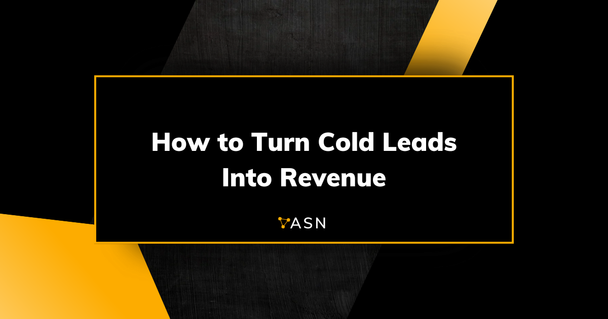 How to Turn Cold Leads Into Revenue