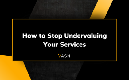 How to Stop Undervaluing Your Services How to Stop Undervaluing Your Services