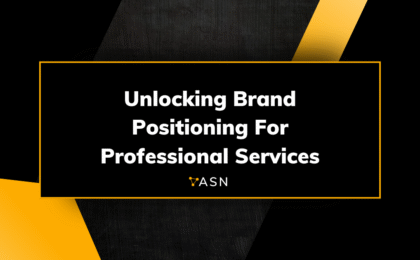 Unlocking Brand Positioning: The 4 Components Every Professional Service Needs Unlocking Brand Positioning For Professional Services